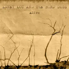 Alive - Single by Laney Lou and the Bird Dogs album reviews, ratings, credits