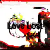 Love Lost (feat. Q Prodigal) - Single album lyrics, reviews, download