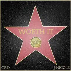 Worth It (feat. J Nicole) Song Lyrics