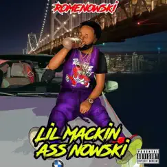 Lil Mackin Ass Nowski by Romenowski album reviews, ratings, credits