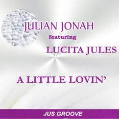 A Little Lovin' - Single (feat. Lucita Jules) - Single by Julian Jonah album reviews, ratings, credits