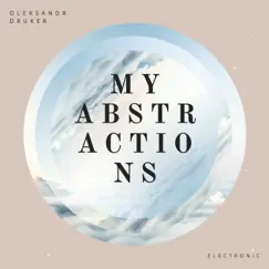 My Abstractions - EP by Oleksandr Druker album reviews, ratings, credits