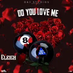 Do You Love Me - Single by Eleigh album reviews, ratings, credits