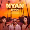 Nyan Nyan (feat. Lolo Zozi & Lu Ngobo & Beekay & Tony Bhasoni) - Single album lyrics, reviews, download