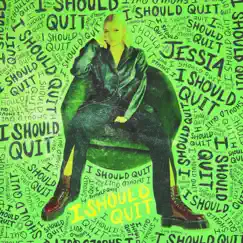 I Should Quit - Single by JESSIA album reviews, ratings, credits