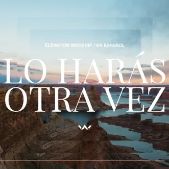 Lo Harás Otra Vez by Elevation Worship album download