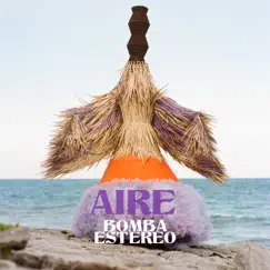 Aire - Single by Bomba Estéreo album reviews, ratings, credits