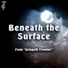 Beneath the Surface (From "Octopath Traveler") [feat. Brooke Ferd] [Hybrid Cover] - Single album lyrics, reviews, download