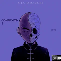 Complexion 3 - Single by Jfye album reviews, ratings, credits