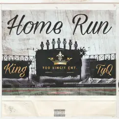 Home Run - Single by King Tyq album reviews, ratings, credits