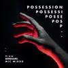 Possession (feat. Boregard. & V:am) - Single album lyrics, reviews, download
