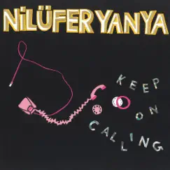 Keep on Calling - Single by Nilüfer Yanya album reviews, ratings, credits