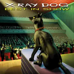 Best in Show by X-Ray Dog album reviews, ratings, credits