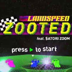 Zooted (feat. $atori Zoom) - Single by Landspeed album reviews, ratings, credits
