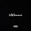 Cold Summer - Single album lyrics, reviews, download
