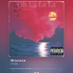 Oh La La La - Single by Vysn album reviews, ratings, credits