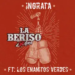 Ingrata (feat. Los Enanitos Verdes) - Single by La Beriso album reviews, ratings, credits