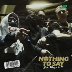 Nothing to Say (feat. O2 & Ridgey) Song Lyrics