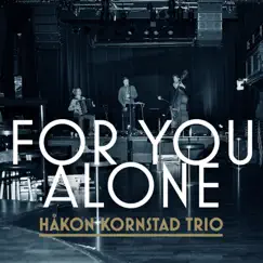 For You Alone - Single by Håkon Kornstad album reviews, ratings, credits
