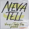 Neva tell (feat. Taylor Ray) - Single album lyrics, reviews, download