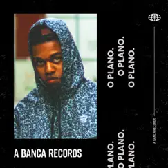 O Plano - Single by A Banca Records, Da Paz, Black & Elicê album reviews, ratings, credits