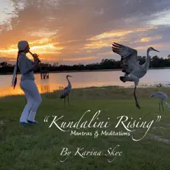 Kundalini Rising (Mantras & Meditations) by Karina Skye album reviews, ratings, credits