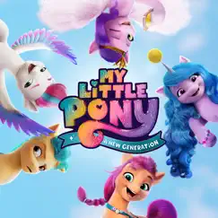 My Little Pony: A New Generation (Original Motion Picture Soundtrack) by My Little Pony album reviews, ratings, credits