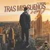 Tras Mis Sueños Voy - Single album lyrics, reviews, download