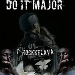 Do It Major by T-Rockk Flava album reviews, ratings, credits