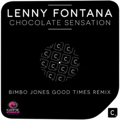 Chocolate Sensation (Bimbo Jones Good Times Remix) Song Lyrics