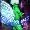 Pretty Boy Magic (feat. Xanton Zombie) [remix] - Single album lyrics, reviews, download