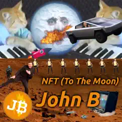 NFT (To the Moon) - Single by John B album reviews, ratings, credits