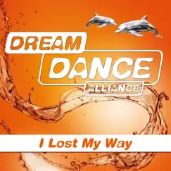 I Lost My Way - EP by Dream Dance Alliance album reviews, ratings, credits