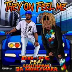 They'on Feel Me (feat. Southpaw Da Moneymaka) - Single by Co-Be album reviews, ratings, credits