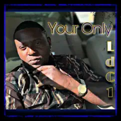 Your Only - Single by Ldc1 album reviews, ratings, credits