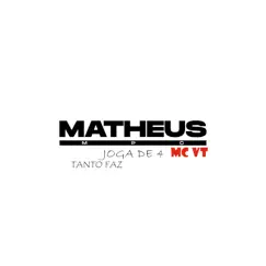 Joga De 4 Tanto Faz (feat. MC VT) - Single by DJ Matheus MPC album reviews, ratings, credits