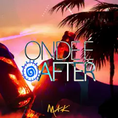 Onde É o After - Single by Mak album reviews, ratings, credits
