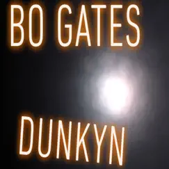 Dunkyn - Single by Bo Gates album reviews, ratings, credits