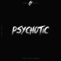 Psychotic - Single by Chris Miles album reviews, ratings, credits