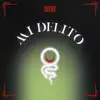 Mi Delito - Single album lyrics, reviews, download