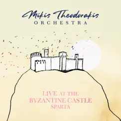 Live At The Byzantine Castle, Sparta (feat. Thanasis Vasilas) by Mikis Theodorakis Orchestra & Mikis Theodorakis album reviews, ratings, credits