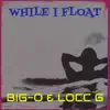 While I Float - Single album lyrics, reviews, download