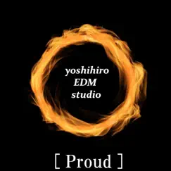 [Proud] - Single by Yoshihiro EDM studio album reviews, ratings, credits