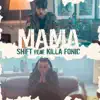 Mama (feat. Killa Fonic) - Single album lyrics, reviews, download