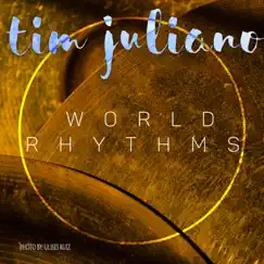 World Rhythms by Tim Juliano album reviews, ratings, credits