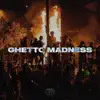 Ghetto Madness - Single album lyrics, reviews, download