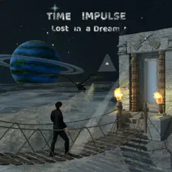 Lost in a Dream - EP by Time Impulse album reviews, ratings, credits