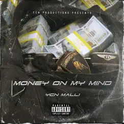 Money on My Mind - Single by YCN Malli album reviews, ratings, credits