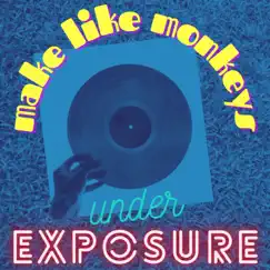 Under Exposure - EP by Make Like Monkeys album reviews, ratings, credits