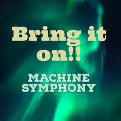 Bring It On - Single by Machine Symphony album reviews, ratings, credits